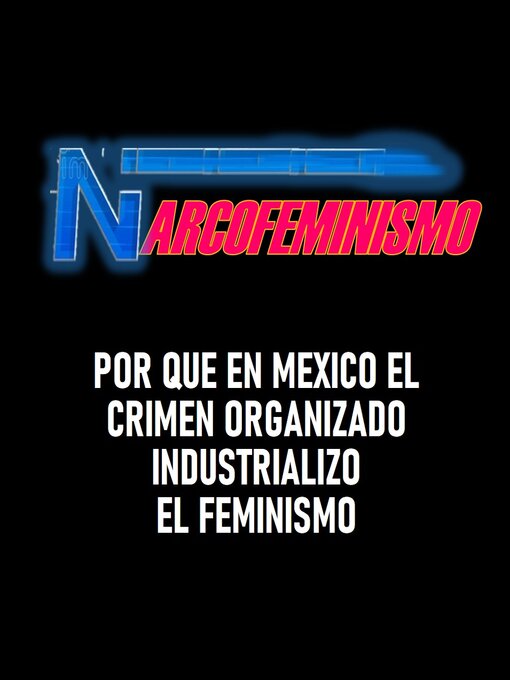 Title details for NARCOFEMINISMO by JORGE VILLA - Available
